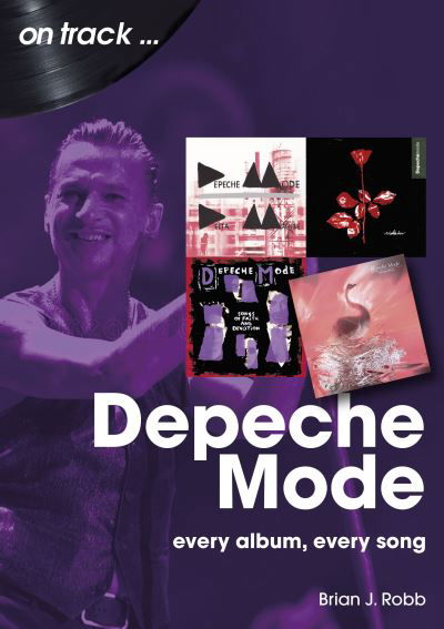 Depeche Mode On Track: Every Album, Every Song - On Track - Brian J Robb - Książki - Sonicbond Publishing - 9781789522778 - 30 czerwca 2023