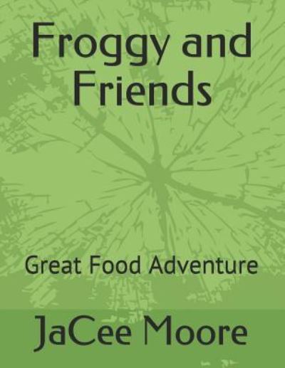 Cover for Jacee Daniel Moore · Froggy and Friends (Paperback Book) (2019)