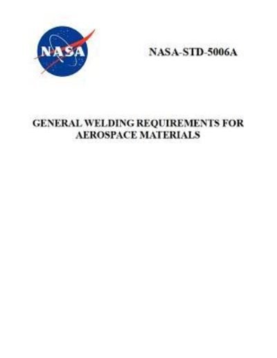 Cover for Nasa · General Welding Requirements for Aerospace Materials (Paperback Book) (2019)