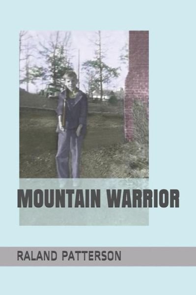 Cover for Raland J Patterson · Mountain Warrior (Pocketbok) (2019)
