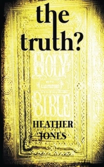 Cover for Heather Jones · The Truth? (Paperback Book) (2021)