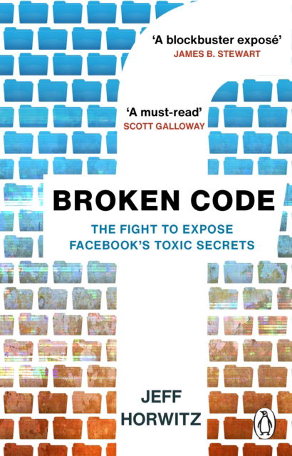 Jeff Horwitz · Broken Code: Inside Facebook and the fight to expose its toxic secrets (Paperback Book) (2024)