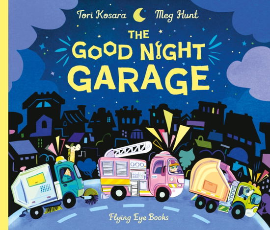 The Good Night Garage - Good Night - Tori Kosara - Books - Flying Eye Books - 9781838741778 - September 5, 2024