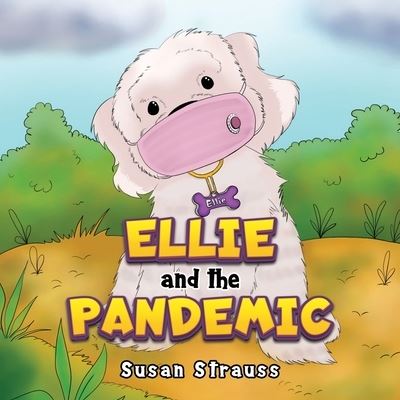 Cover for Susan Strauss · Ellie and the Pandemic (Paperback Book) (2022)