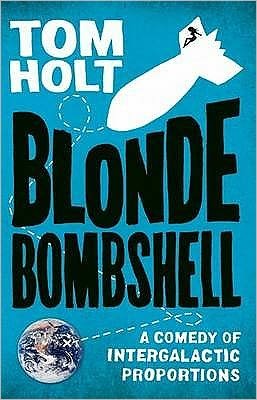 Blonde Bombshell - Tom Holt - Książki - Little, Brown Book Group - 9781841497778 - 20 stycznia 2011