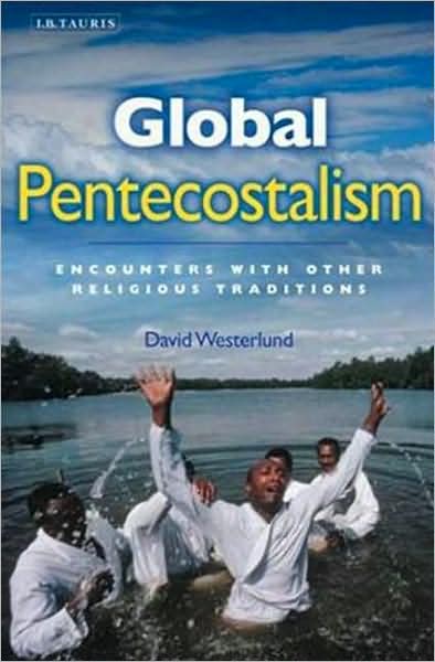 Cover for David Westerlund · Global Pentecostalism: Encounters with Other Religious Traditions (Hardcover Book) (2009)