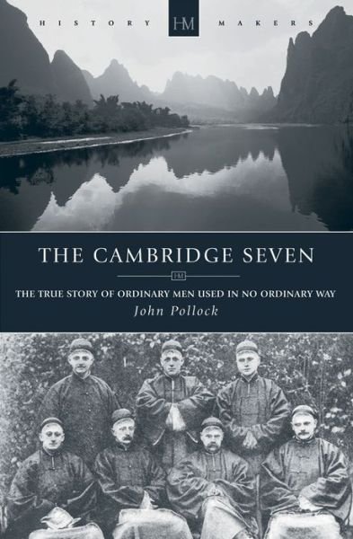 Cover for John Pollock · The Cambridge Seven: The True Story of Ordinary Men Used in no Ordinary way - History Maker (Paperback Bog) [Revised edition] (2012)
