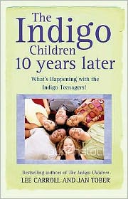 Cover for Lee Carroll · The Indigo Children 10 Years Later: What's Happening With The Indigo Teenagers! (Paperback Book) (2009)