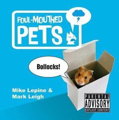 Cover for Mike Lepine · Foul-Mouthed Pets (Hardcover Book) (2012)