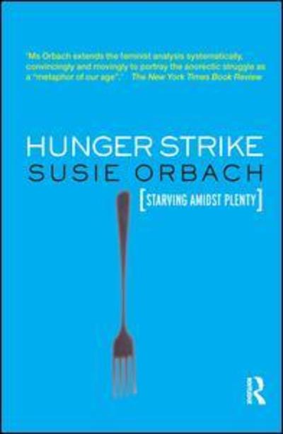 Cover for Susie Orbach · Hunger Strike: The Anorectic's Struggle as a Metaphor for our Age (Paperback Book) (2005)