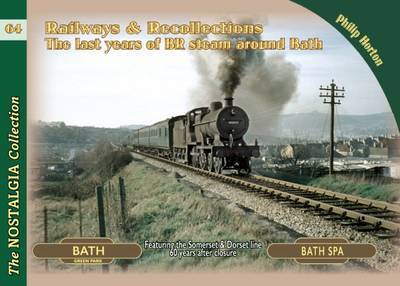 Cover for Philip Horton · Railways &amp; Recollections (The Last Years of Steam Around Bath) - Recollections (Paperback Book) (2016)