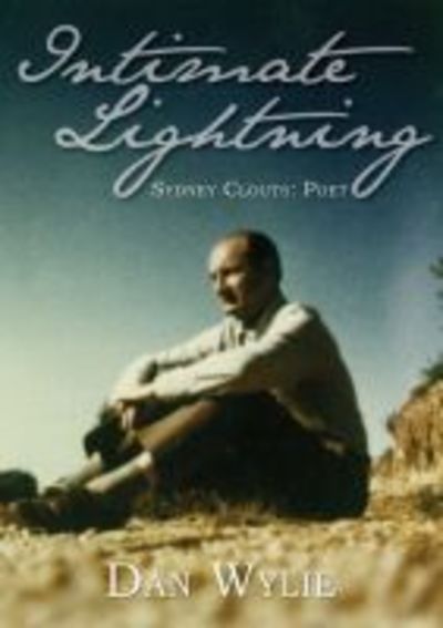 Cover for Dan Wylie · Intimate Lightning: Sydney Clouts: Poet (Paperback Book) (2018)