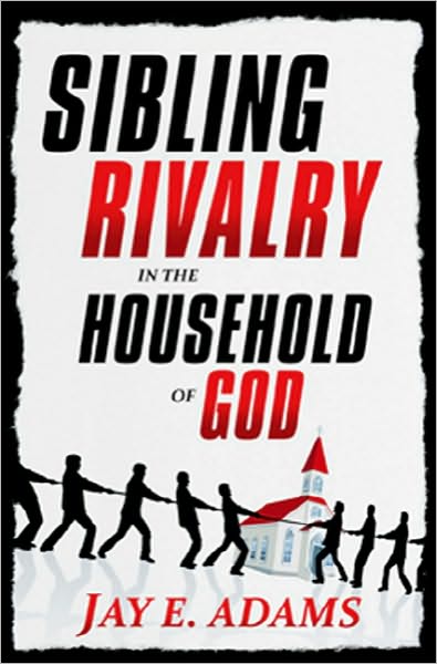 Cover for Jay Adams · Sibling Rivalry in the Household of God (Paperback Book) (2010)