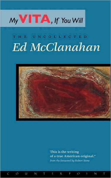 My Vita, If You Will: The Uncollected Ed McClanahan - Ed McClanahan - Books - Counterpoint - 9781887178778 - September 12, 1998