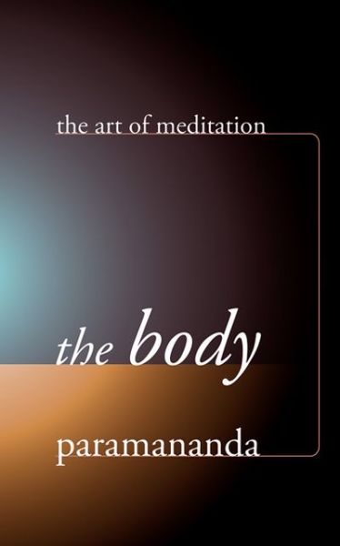 The Body - Paramananda - Książki - Windhorse Publications - 9781899579778 - 5 czerwca 2007