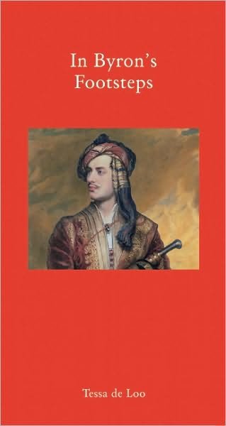 In Byron's Footsteps - Tessa De Loo - Libros - The Armchair Traveller at the Bookhaus - 9781906598778 - 24 de mayo de 2011
