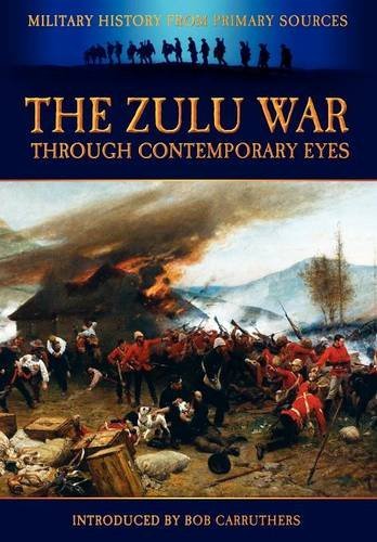 Cover for Bob Carruthers · The Zulu War Through Contemporary Eyes - Military History From Primary Sources (Paperback Bog) (2011)