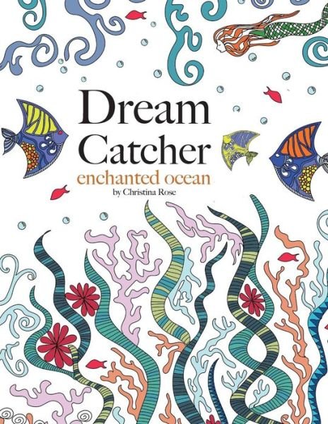 Cover for Christina Rose · Dream Catcher: Enchanted Ocean (Pocketbok) (2016)