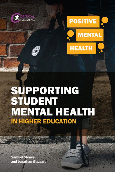 Supporting Student Mental Health in Higher Education - Samuel Stones - Books - Critical Publishing Ltd - 9781912508778 - April 5, 2019