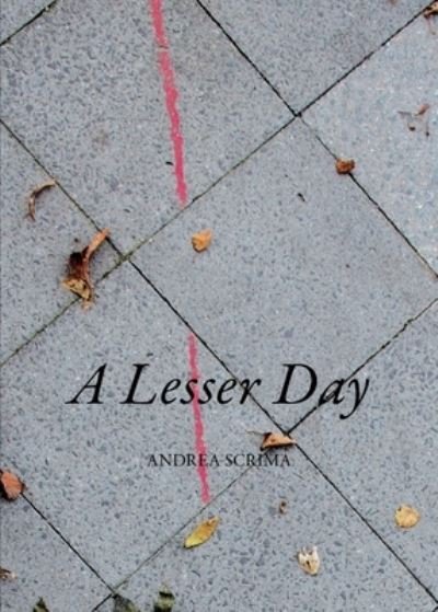 Cover for Andrea Scrima · A lesser day (Buch) (2020)