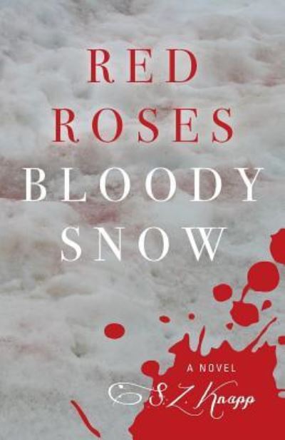 Cover for S Z Knapp · Red Roses, Bloody Snow (Paperback Book) (2016)