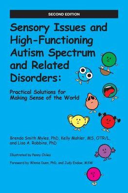 Cover for Brenda Smith Myles · Sensory Issues and High-Functioning Autism Spectrum and Related Disorders: Practical Solutions for Making Sense of the World (Paperback Book) [2 Revised edition] (2014)