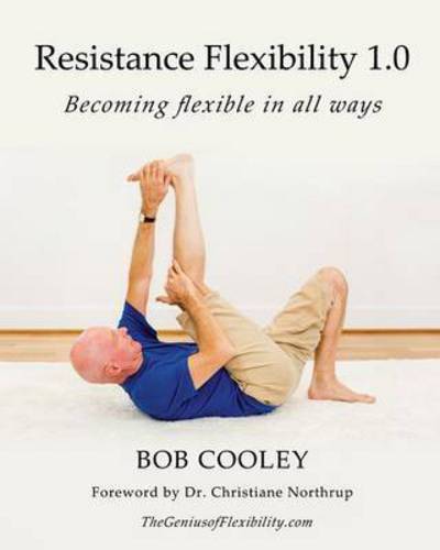 Cover for Bob Cooley · Resistance Flexibility 1.0: Becoming flexible in all ways (Paperback Book) (2016)