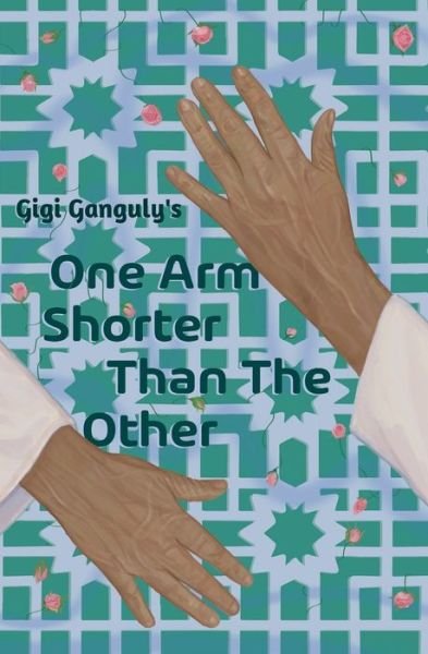 Gigi Ganguly · One Arm Shorter Than The Other (Paperback Bog) (2022)