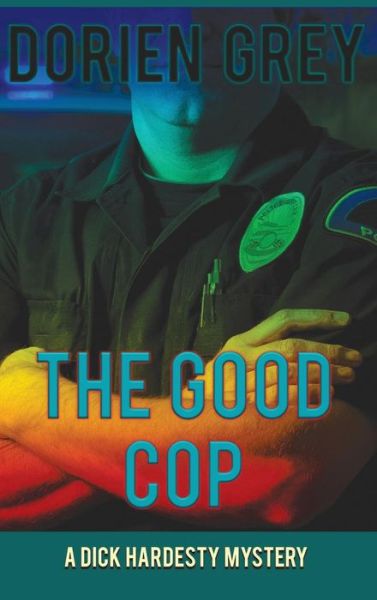 Cover for Dorien Grey · The Good Cop (Hardcover Book) (2017)