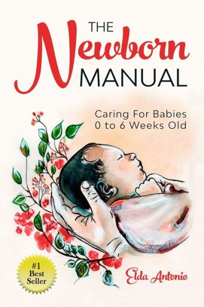 Cover for Elda Antonio · The Newborn Manual (Paperback Book) (2021)