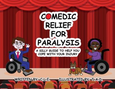 Cover for C L E · Comedic Relief for Paralysis: A Silly Guide to Help You Cope with Your Injury (Paperback Book) (2020)