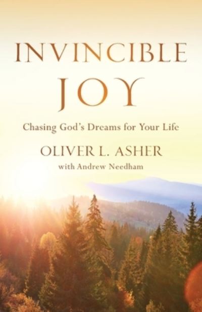 Cover for Oliver L. Asher · Invincible Joy (Book) (2022)