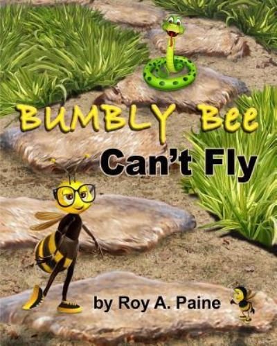 Cover for Roy A Paine · Bumbly Bee Can't Fly (Taschenbuch) (2017)