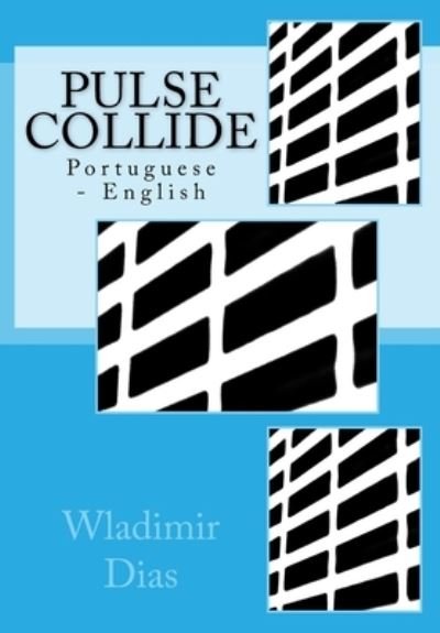 Cover for Wladimir Moreira Dias · Pulse Collide (Pocketbok) (2017)