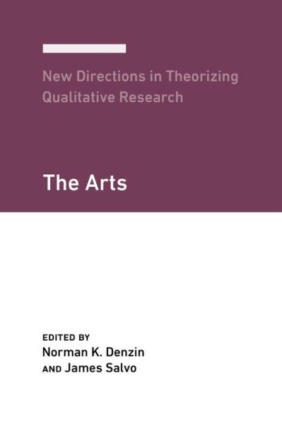 Cover for Norman K. Denzin · New Directions in Theorizing Qualitative Research: The Arts - New Directions in Theorizing Qualitative Research (Paperback Book) (2020)