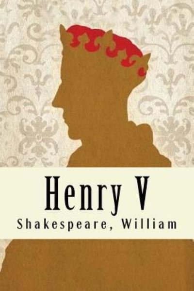 Henry V - William Shakespeare - Bøker - Createspace Independent Publishing Platf - 9781975895778 - 29. august 2017
