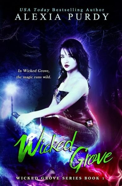 Alexia Purdy · Wicked Grove (Wicked Grove Series Book 1) (Paperback Bog) (2017)