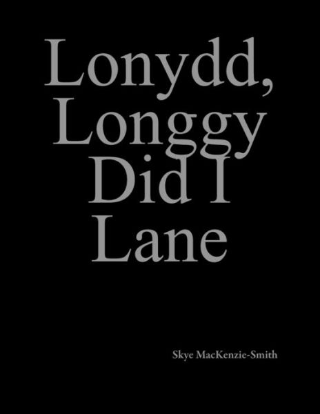 Cover for Skye Mackenzie-Smith · Lonydd, Longgy Did I Lane (Paperback Book) (2021)