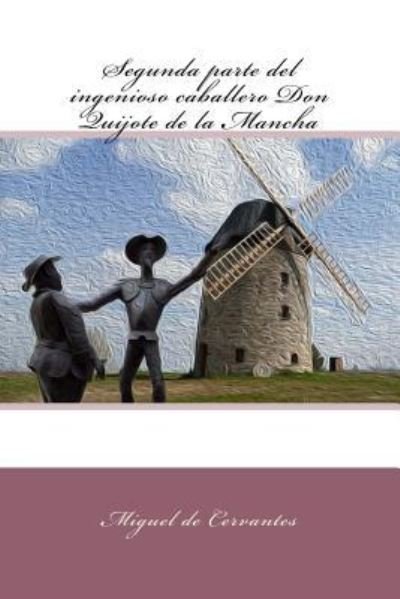 Cover for Miguel de Cervantes · Segunda parte del ingenioso caballero Don Quijote de la Mancha (Paperback Bog) (2017)