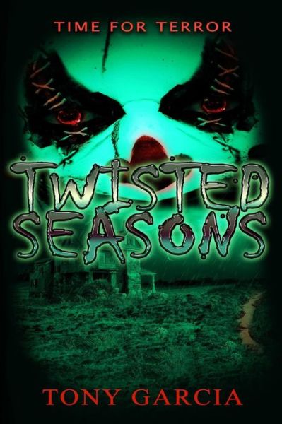 Cover for Tony Garcia · Twisted Seasons (Paperback Book) (2018)