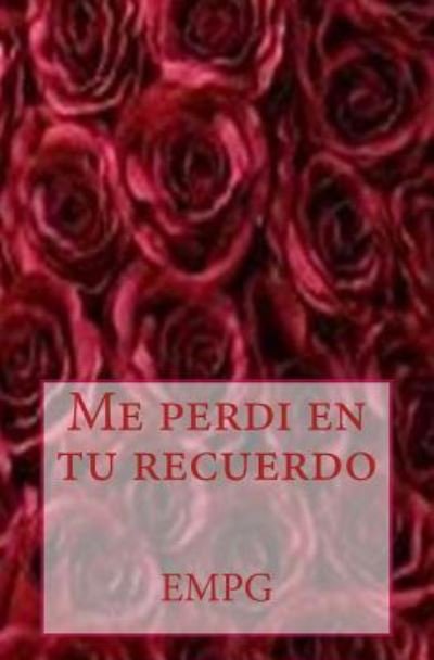 Cover for Mde Piqueras · Me Perdi En Tu Recuerdo (Paperback Book) (2017)