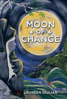 Cover for Laureen Giulian · Moon of Change (Hardcover Book) (2021)