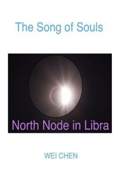 Cover for Wei Chen · The Song of Souls North Node in Libra (Paperback Book) (2017)