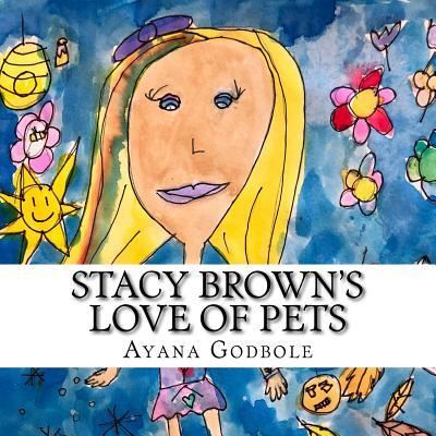 Cover for Ayana Godbole · Stacy Brown's Love Of Pets (Taschenbuch) (2018)