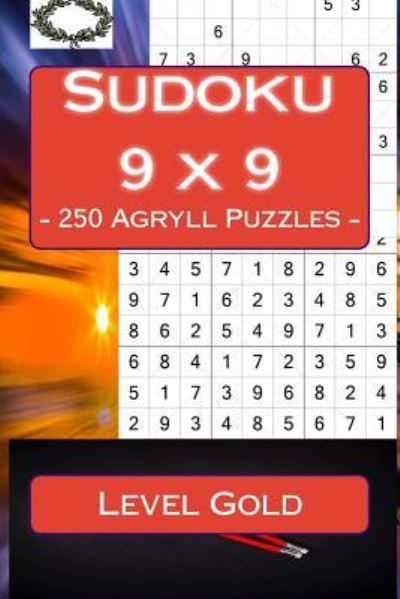 Andrii Pitenko · Sudoku 9 X 9 - 250 Agryll Puzzles - Level Gold (Paperback Book) (2018)