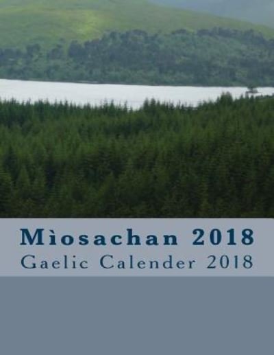 Miosachan 2018 - Michael McIntyre - Livros - Createspace Independent Publishing Platf - 9781986011778 - 2018