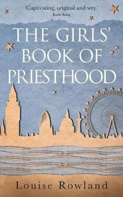 Cover for Louise Rowland · The Girls' Book of Priesthood (Paperback Book) (2018)
