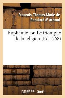 Cover for D Arnaud-f-t-m · Euphemie, Ou Le Triomphe De La Religion, Drame (Taschenbuch) (2016)