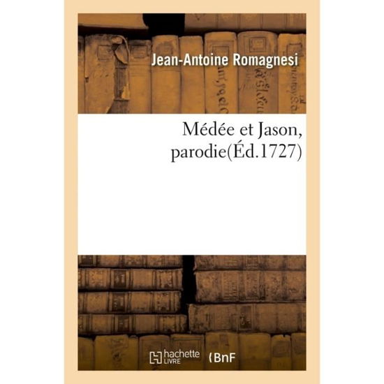 Cover for Romagnesi-j-a · Medee et Jason, Parodie (Paperback Bog) (2016)