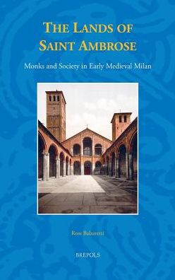 Cover for Ross Balzaretti · The Lands of Saint Ambrose Monks and Society in Carolingian Milan (Studies in the Early Middle Ages) (Hardcover Book) (2019)